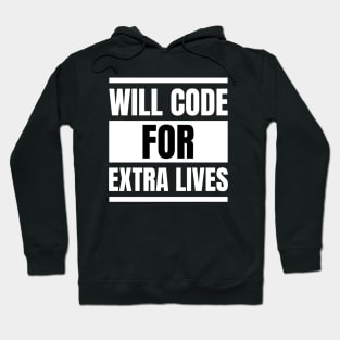 Software Developer Life: Gift for Gaming Enthusiasts - Will Code for Extra Lives Hoodie